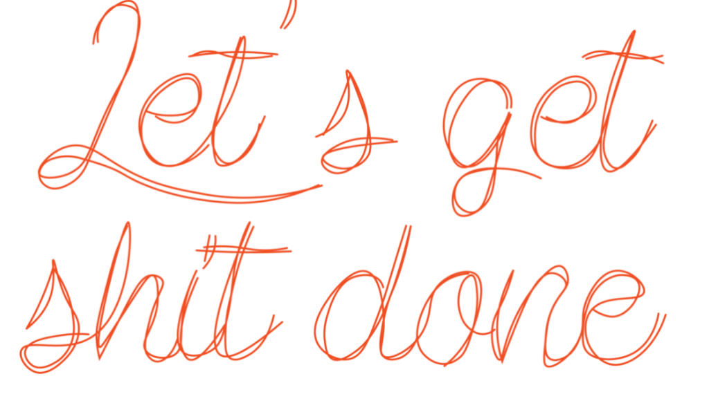 Kuvituskuva Let's get shit done -teksti.