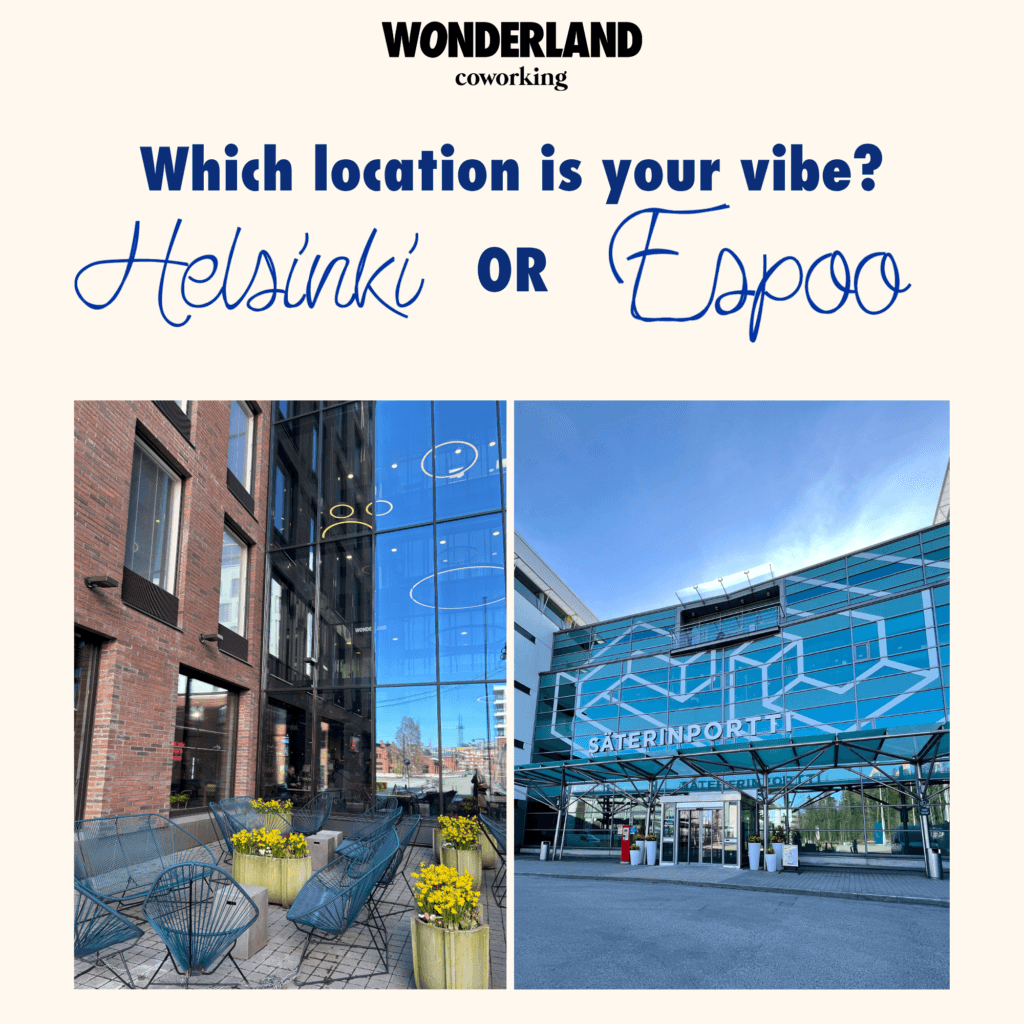which coworking location is your vibe? Helsinki or Espoo